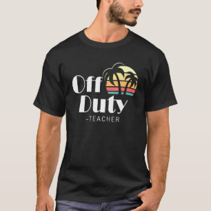 Retro Beach Palm Trees Sunset - Off Duty Teacher T-Shirt