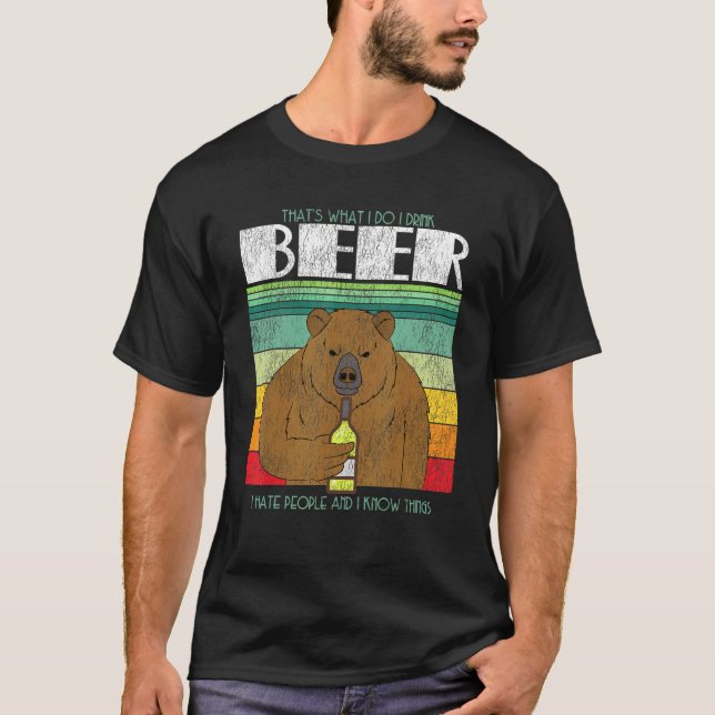 Retro Bear Drinking Beer I Drinking Beer Hunting P T-Shirt (Front)