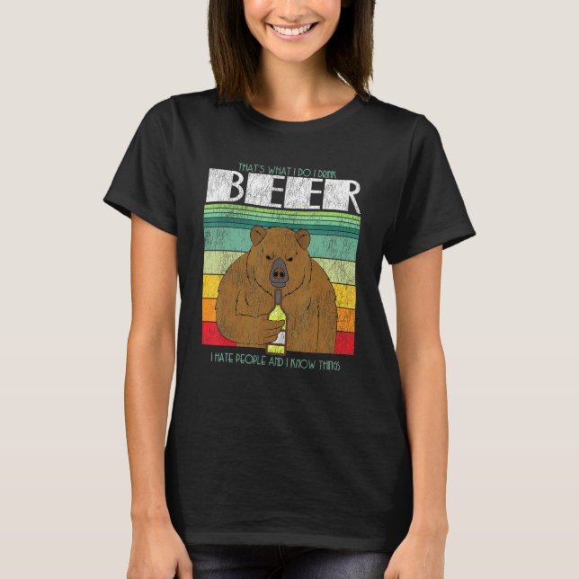 Retro Bear Drinking Beer I Drinking Beer Hunting P T-Shirt (Front)