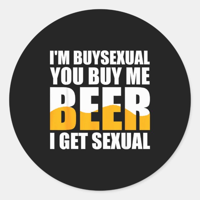 Retro Beer Funny I'm Buyual You Buy Me Beer I Get  Classic Round Sticker (Front)