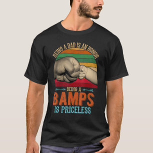 Retro Being A Dad Is An Honour Being A Bamps Is Pr T-Shirt