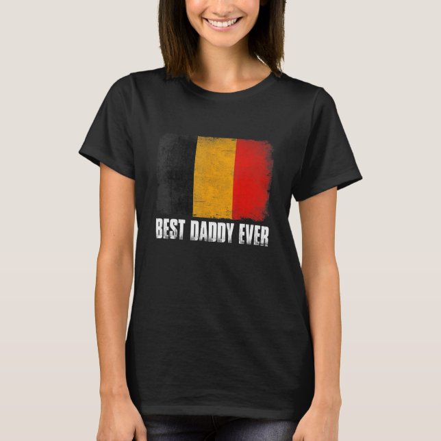 Retro Belgium Flag Best Daddy Ever  Father's Day T-Shirt (Front)