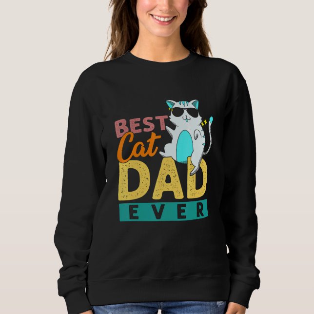 Retro Best Cat Dad Ever Kitty Daddy Man Pet Owner Sweatshirt (Front)