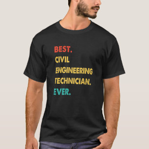 Retro Best Civil Engineering Technician Ever   T-Shirt