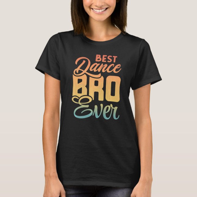 Retro Best Dance Bro Ever   T-Shirt (Front)