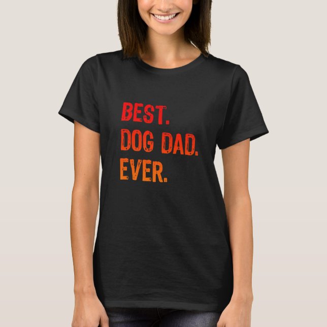 Retro Best Dog Dad Ever Cool  Daddy T-Shirt (Front)