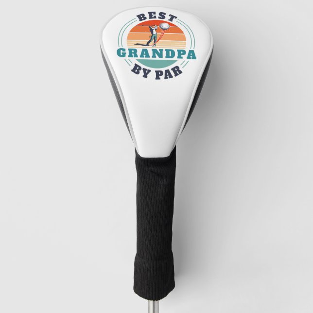 Retro Best Grandpa By Par Custom Fathers Day Golf Head Cover (Front)