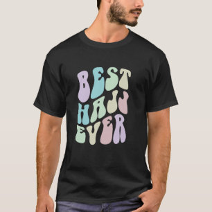Retro BEST HAJJ EVER Travel Momento Hadj Team Pilg T-Shirt