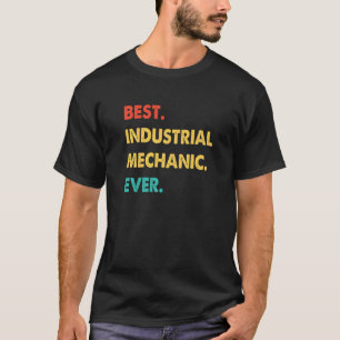 Retro Best Industrial Mechanic Ever T-Shirt