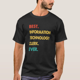Retro Best Information Technology Clerk Ever   T-Shirt