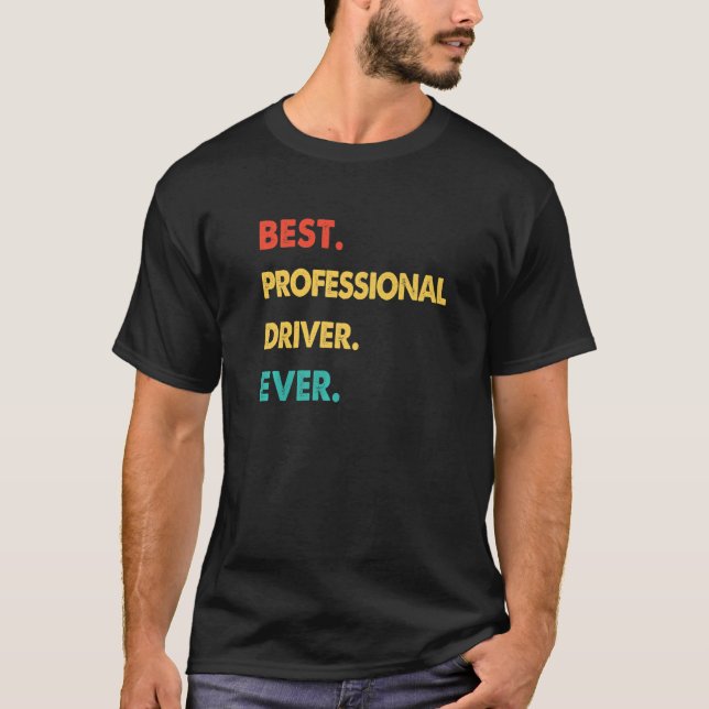 Retro Best Professional Driver Ever   T-Shirt (Front)