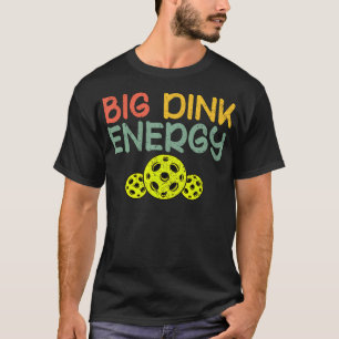 Retro Big Dink Energy Pickleball Funny Pickle Ball T-Shirt