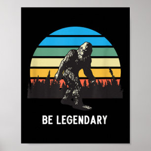 Retro Bigfoot Be Legendary Motivational Poster