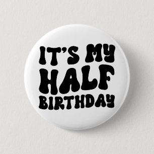 Retro Black Its My Half Birthday 6 Month Milestone 6 Cm Round Badge