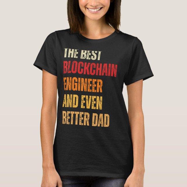 Retro Blockchain Engineer And Even Better Dad  Fat T-Shirt (Front)