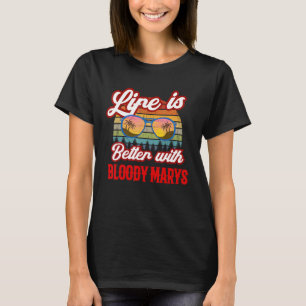Retro Bloody Marys Sunset Life Is Better With Bloo T-Shirt