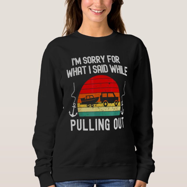 Retro Boating Men   Boat Captain Hate Pulling Out Sweatshirt (Front)