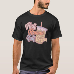 Retro Boho Half Human Half Coffee Vintage Coffee T-Shirt