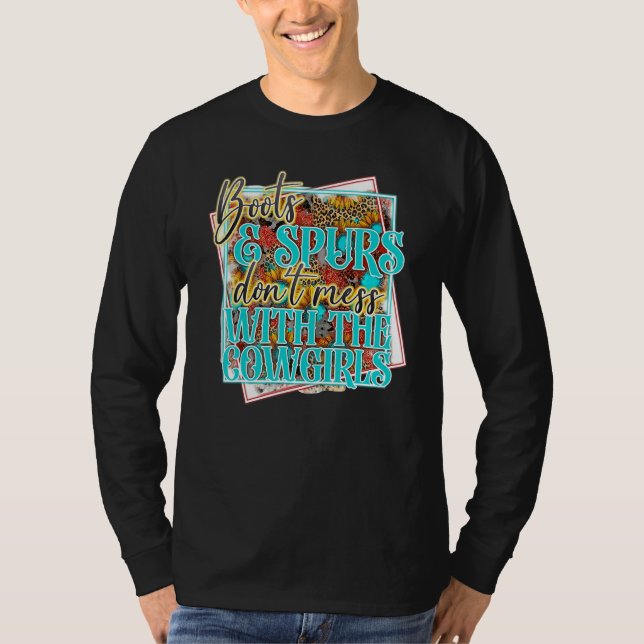 Retro Boots Spurs Don't Mess With Cowgirls Turquoi T-Shirt (Front)