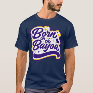 Retro Born on the Bayou Word Art Louisiana Louisi T-Shirt