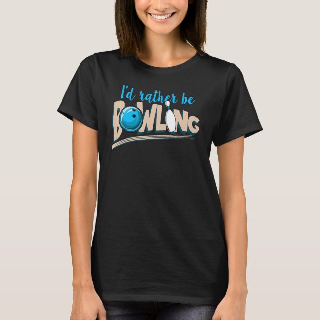 Retro Bowler I'd Rather Be Bowling T-Shirt (Front)