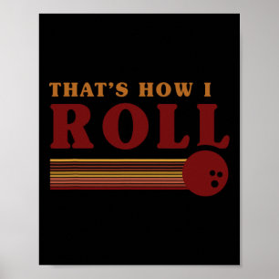 Retro Bowling Thats How I Roll T Shirt Poster