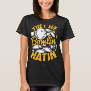 Retro Bowling They See Me Bowlin' They Hatin' Funn T-Shirt