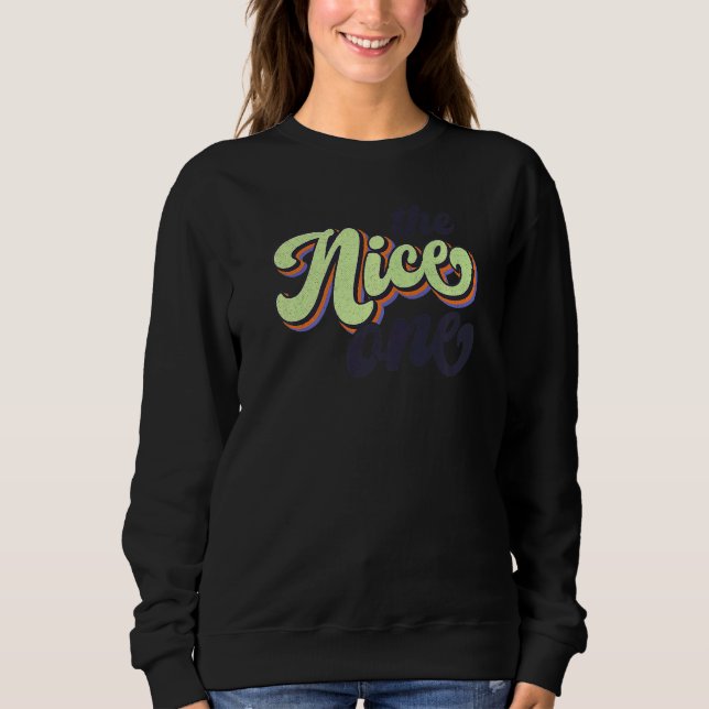Retro Bridesmaid Bachelorette Party Bride The Nice Sweatshirt (Front)