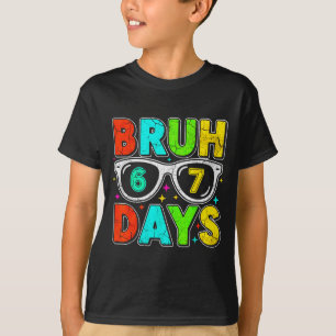 Retro Bruh 67 Days School Humor Cool Boy Sungles T-Shirt