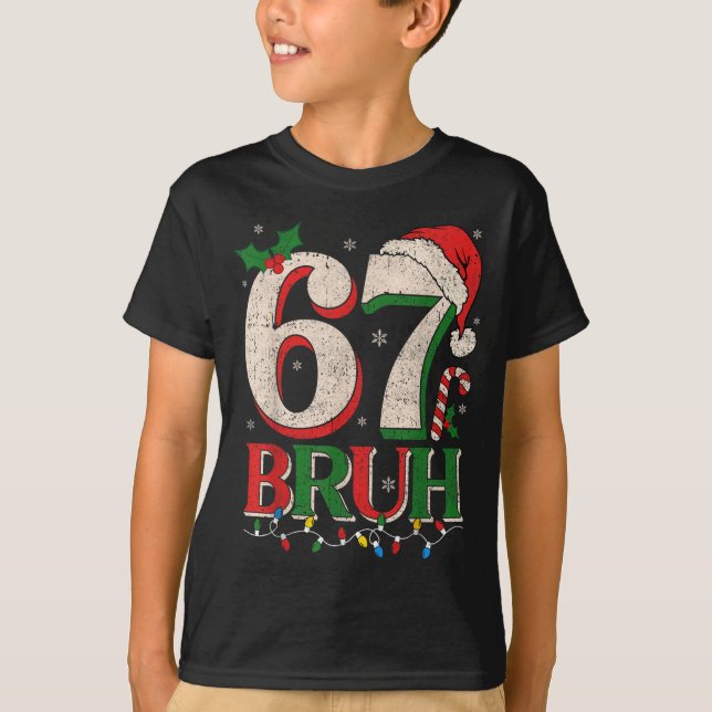 Retro Bruh 67 Six Seven 6 7 Christmas Shirts Men W (Front)