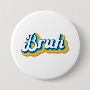 Retro Bruh 7.5 Cm Round Badge