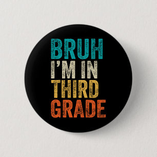 Retro Bruh I'm In 3rd Grade Boys Back To School Th 6 Cm Round Badge