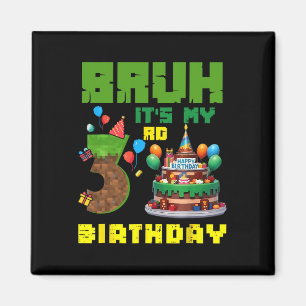 Retro Bruh It's My 3rd Bday Pixel Cake Gamer 3 Yea Magnet