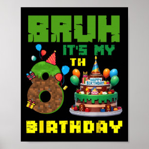 Retro Bruh It's My 8th Bday Pixel Cake Gamer 8 Yea Poster