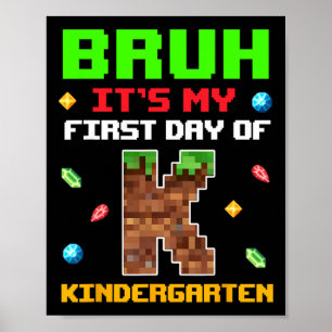Retro Bruh Its My First Day Of Kindergarten Ck To Poster