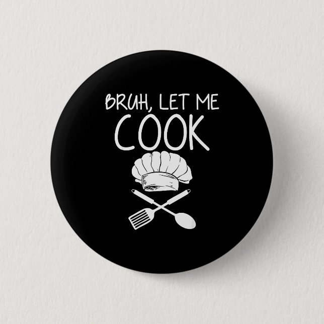Retro Bruh Let Me Cook Meme Funny Let Him Cook  6 Cm Round Badge (Front)