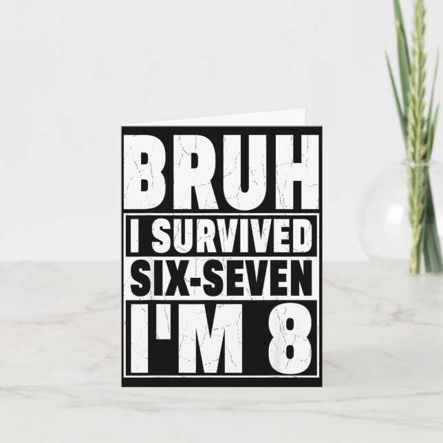 Retro bruh survived six seven i’m 8 year old 8th card (Front)