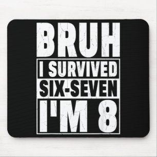 Retro bruh survived six seven i’m 8 year old 8th mouse pad