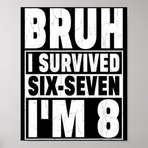 Retro bruh survived six seven i’m 8 year old 8th poster