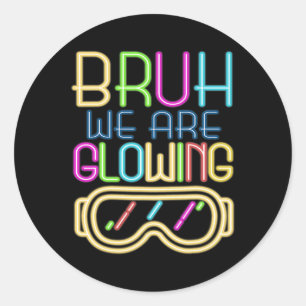 Retro Bruh We Are Glowing In My Glowing Era Colorf Classic Round Sticker