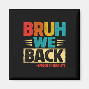 Retro Bruh We Back Speech Therapists Funny Back To Magnet