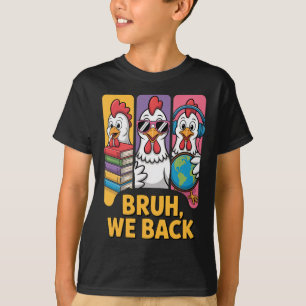 Retro Bruh We Ck Funny Chicken Ck To School For Te T-Shirt