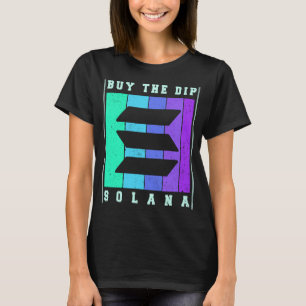 Retro Buy The Dip Solana SOL Crypto Apparel Vintag T-Shirt