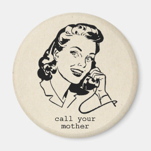 Retro Call Your Mother Funny Vintage Magnet