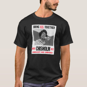 Retro Campaign Poster Unbought Unbossed Shirley Ch T-Shirt