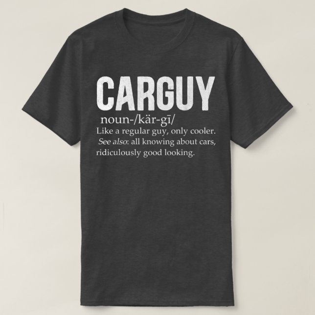 Retro Carguy Funny Car Guy Definition Gear Head  T-Shirt (Design Front)