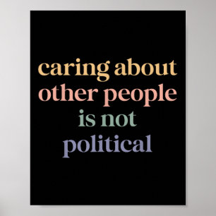 Retro Caring About Other People Is Not Political Poster