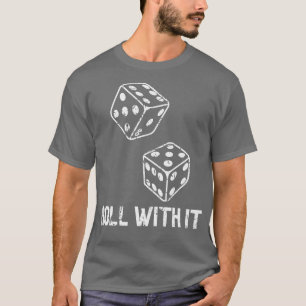 Retro Casino Dice Player Casino Roll With It Game T-Shirt