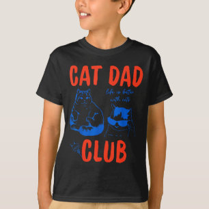 Retro Cat Dad Club Life Is Better With Cats Funny  T-Shirt