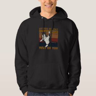 Retro Cat Glancing Eff You See Kay Yoga Meditation Hoodie